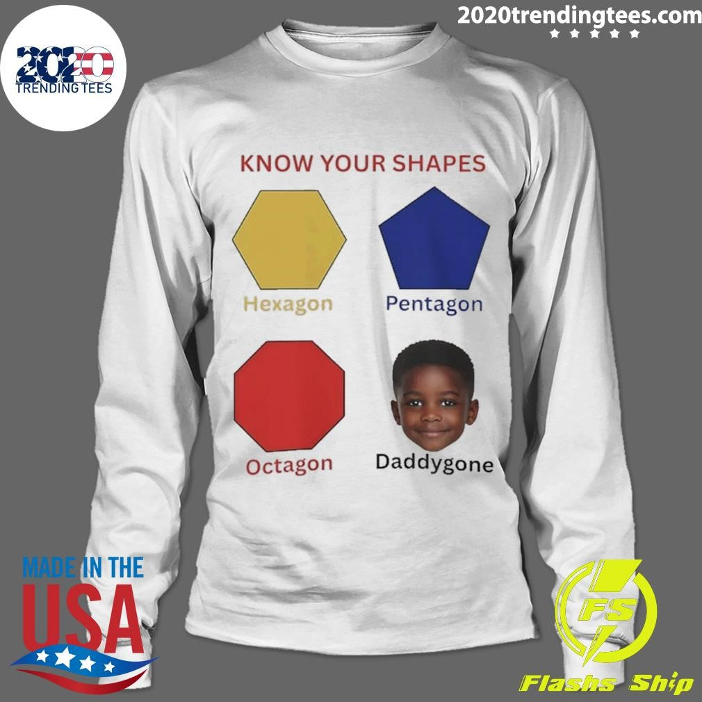 Know Your Shapes Hexagon Pentagon Octagon Daddygone Shirt