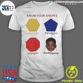 Know Your Shapes Hexagon Pentagon Octagon Daddygone Shirt