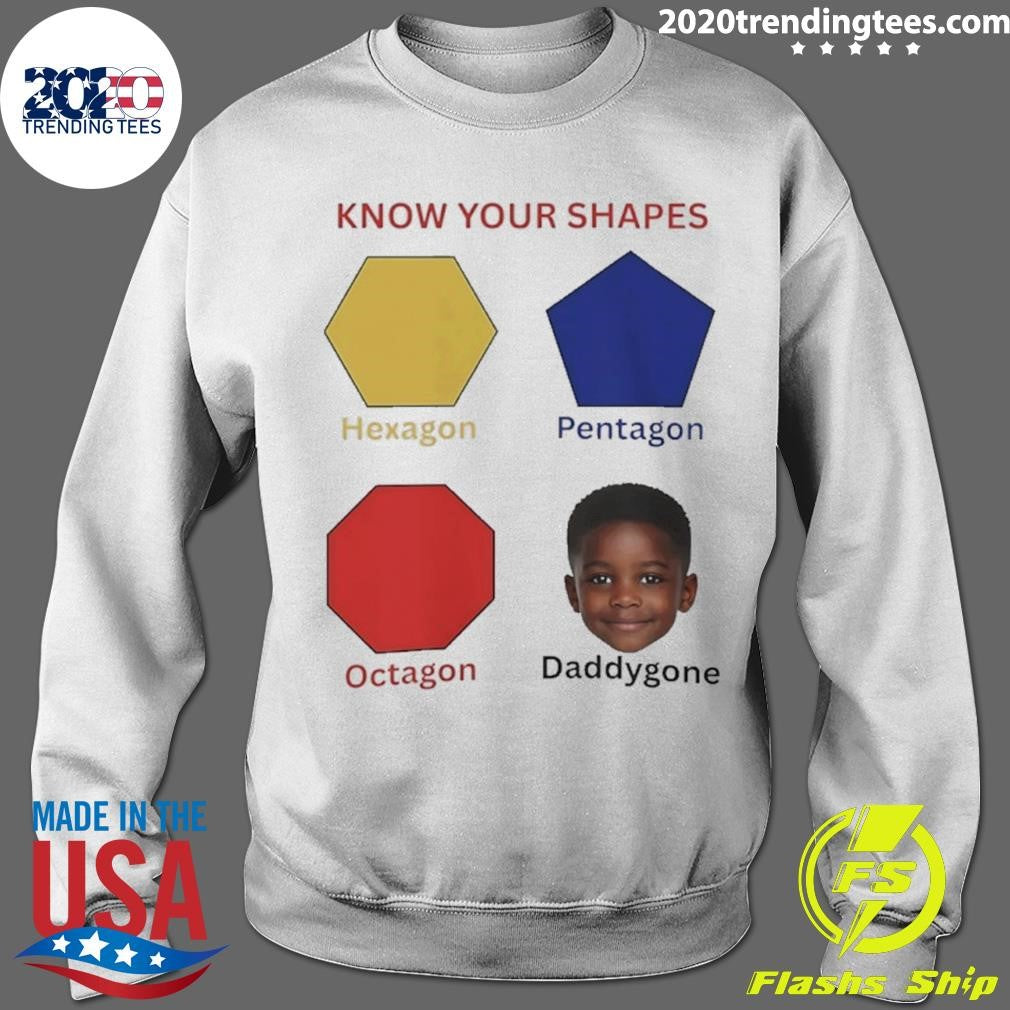 Know Your Shapes Hexagon Pentagon Octagon Daddygone Shirt