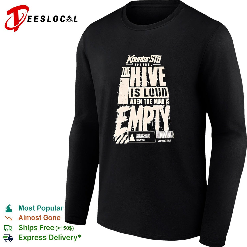 Kounterst8 the hive is loud when the mind is empty shirt