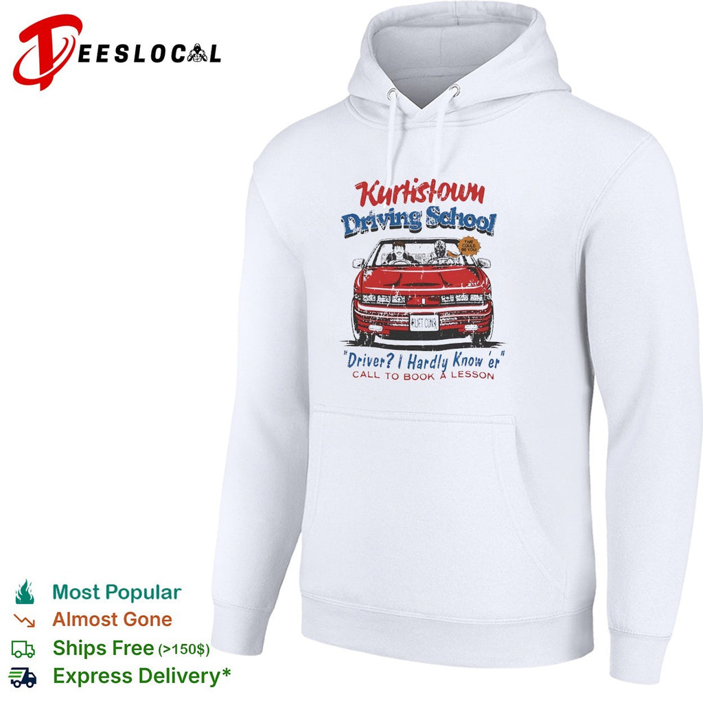 Kurtis Connor Kurtistown Driving School Driver I Hardly Know er call to book a lesson shirt