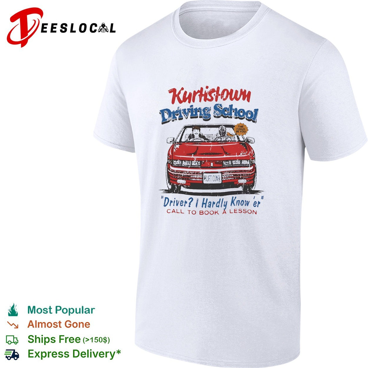 Kurtis Connor Kurtistown Driving School Driver I Hardly Know er call to book a lesson shirt