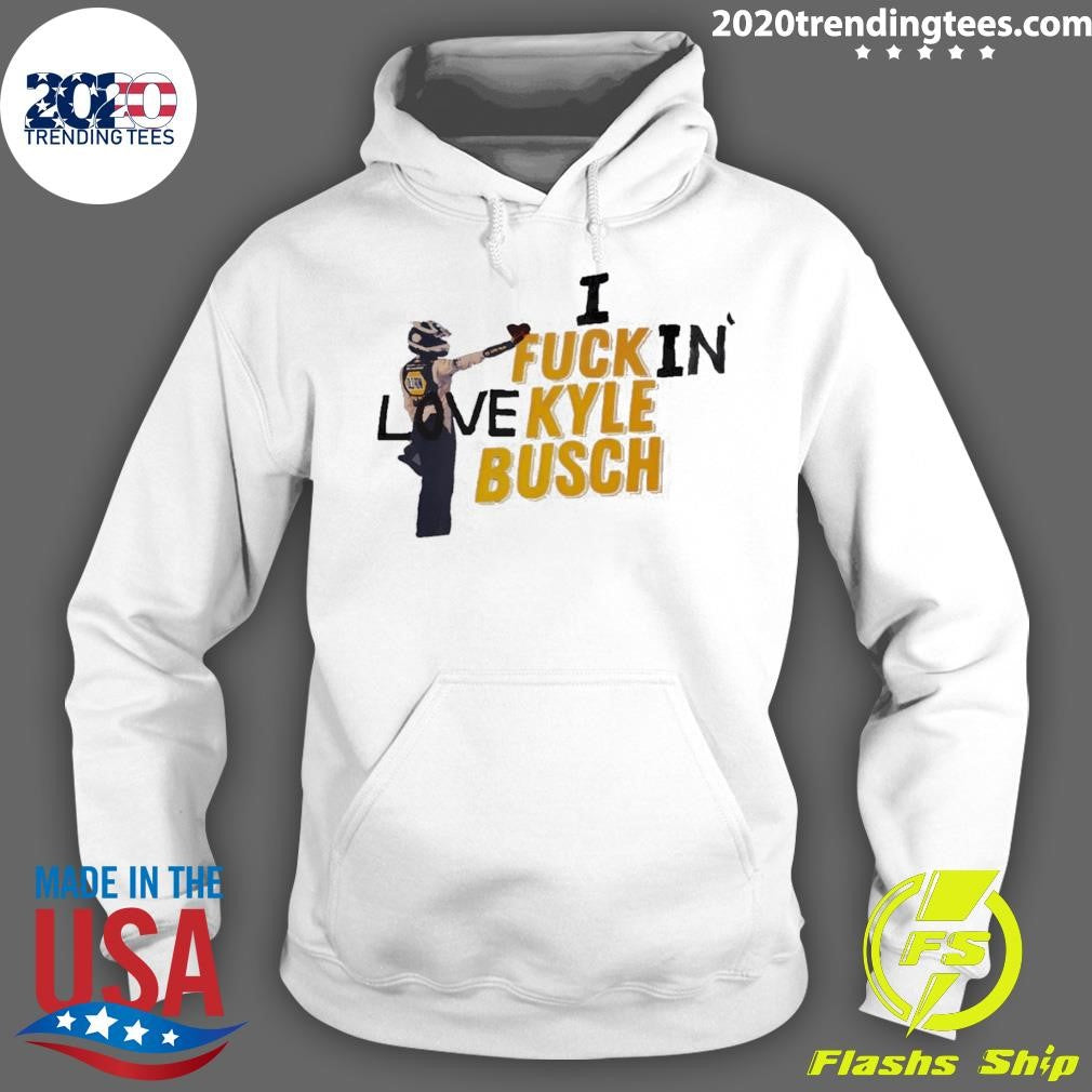 Kyle Busch I Fuck In Love Nascar Racing 2026 Shirt