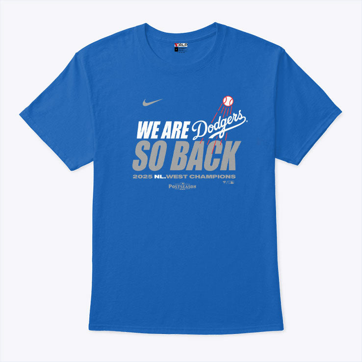 LA Dodgers We Are So Back 2025 NL West Champions T Shirt