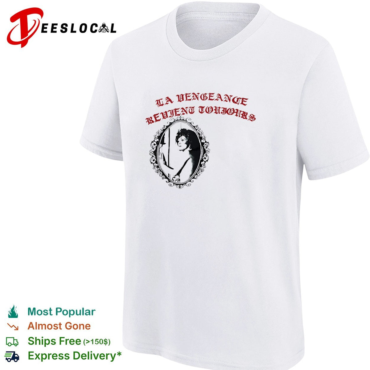 La Vengeance Revient Toujours shirt
