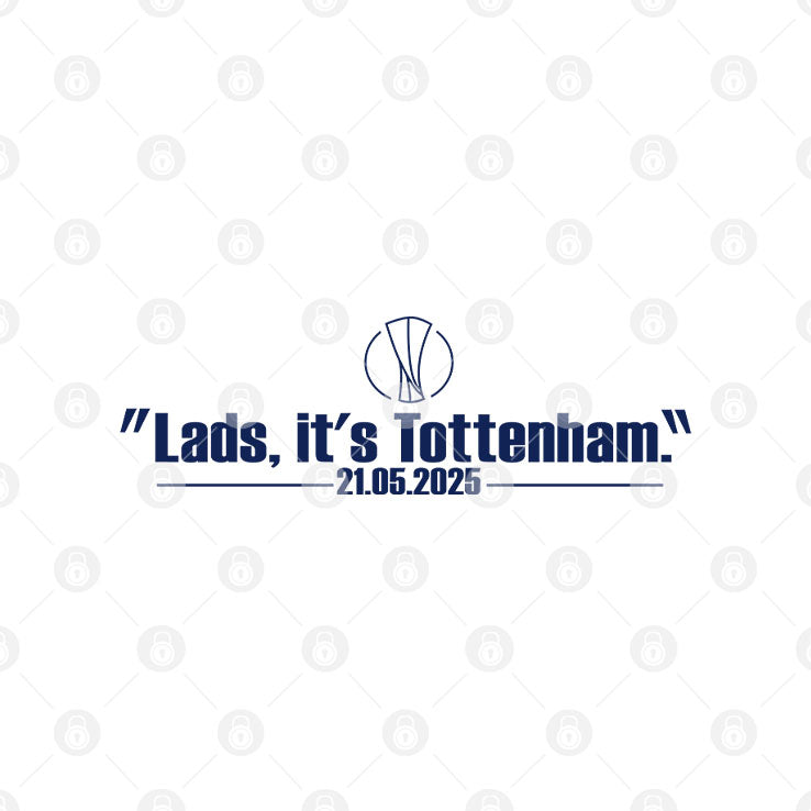 Lads It’s Tottenham 21 05 2025 T Shirt