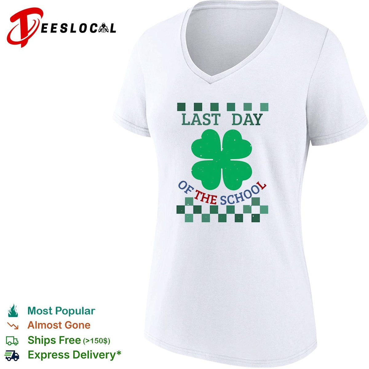 Last Day of the School Shamrock Clover St Patricks Day Lucky Four Leaf shirt