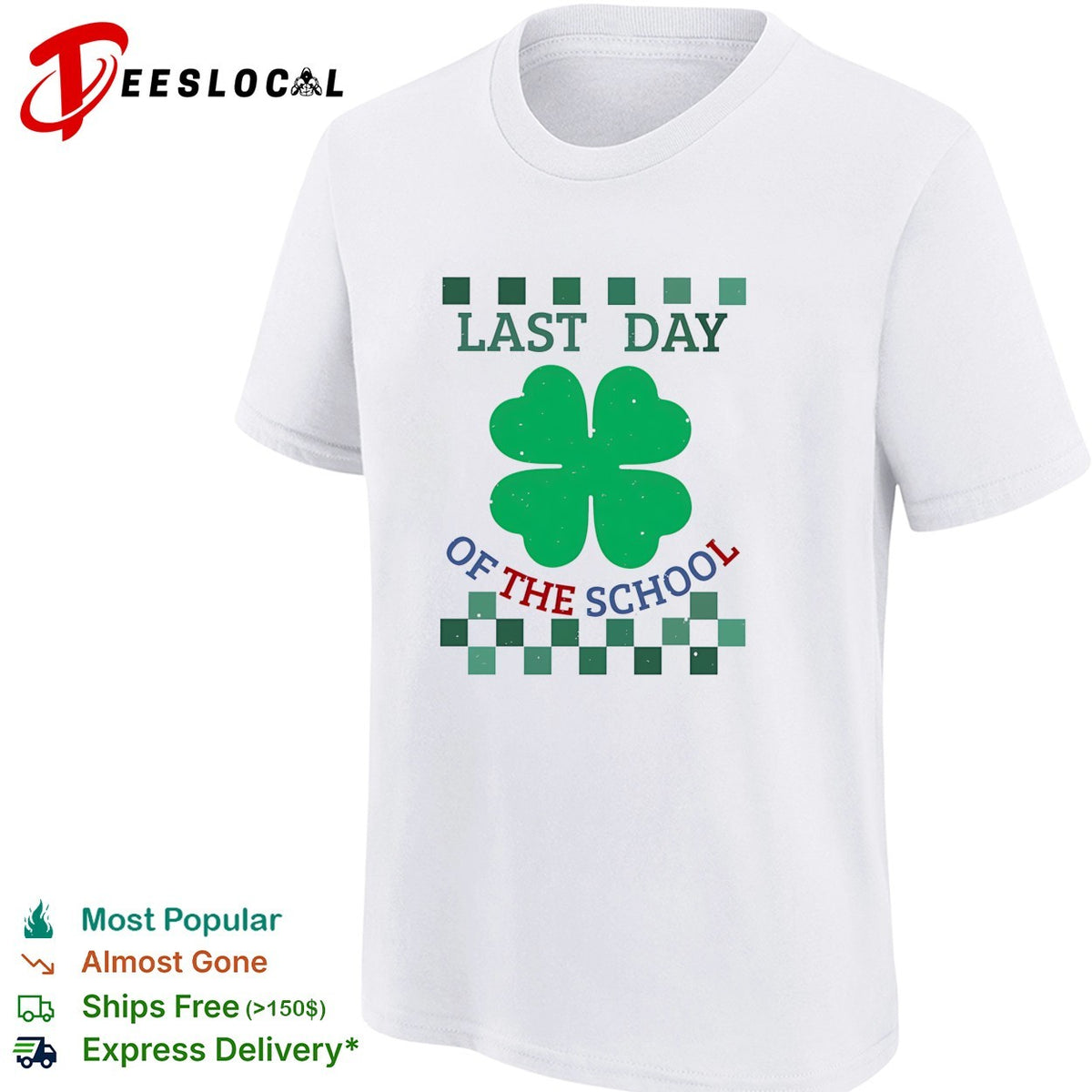 Last Day of the School Shamrock Clover St Patricks Day Lucky Four Leaf shirt