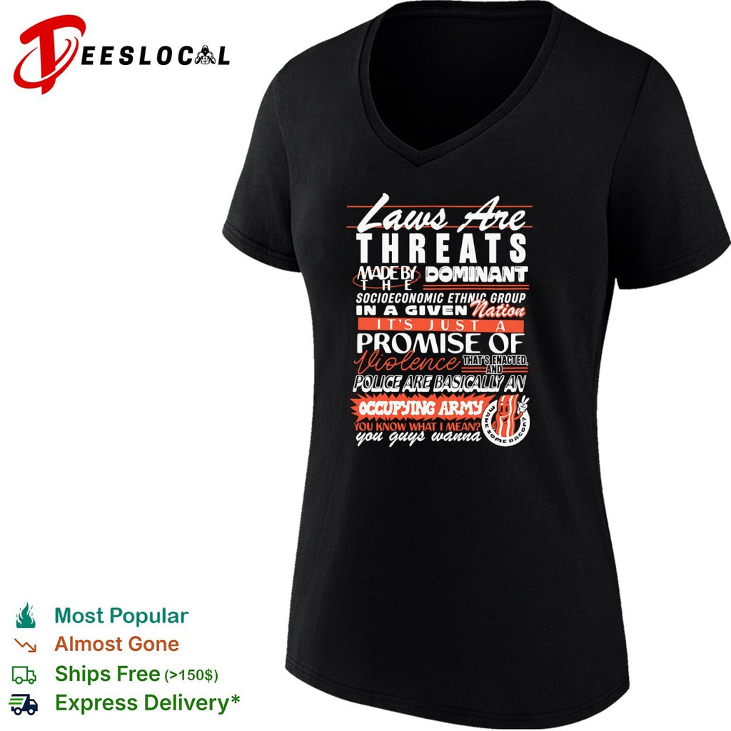 Laws are threats made by dominant socioeconomic ethnic group in a nation shirt