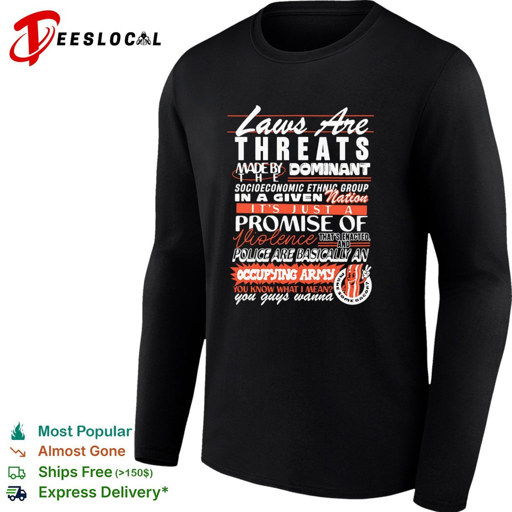 Laws are threats made by dominant socioeconomic ethnic group in a nation shirt