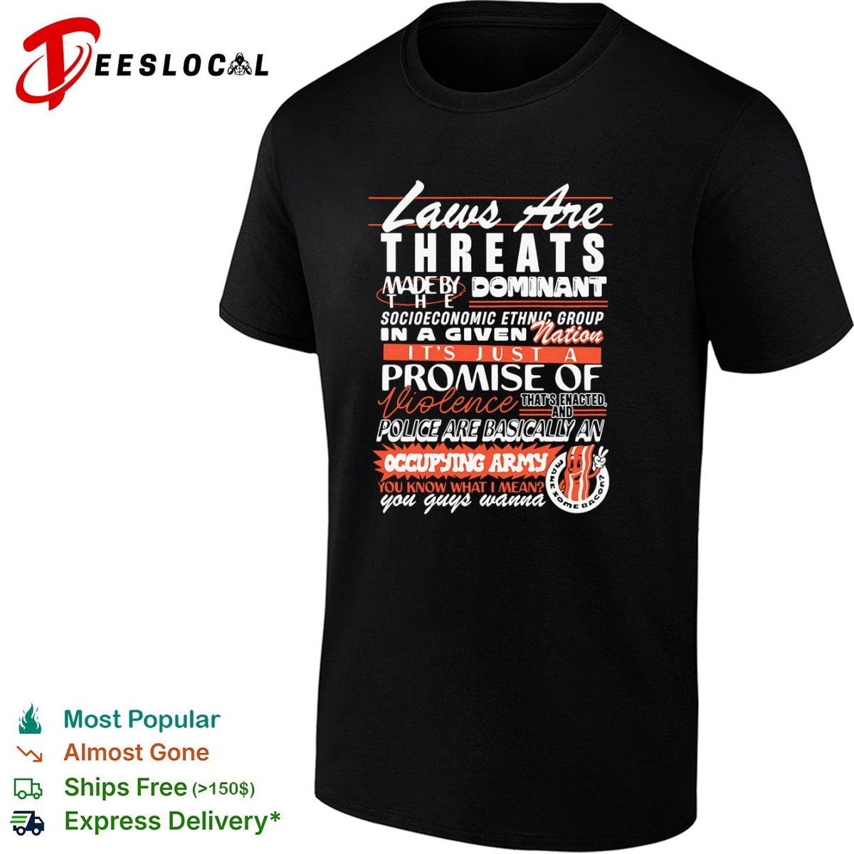 Laws are threats made by dominant socioeconomic ethnic group in a nation shirt