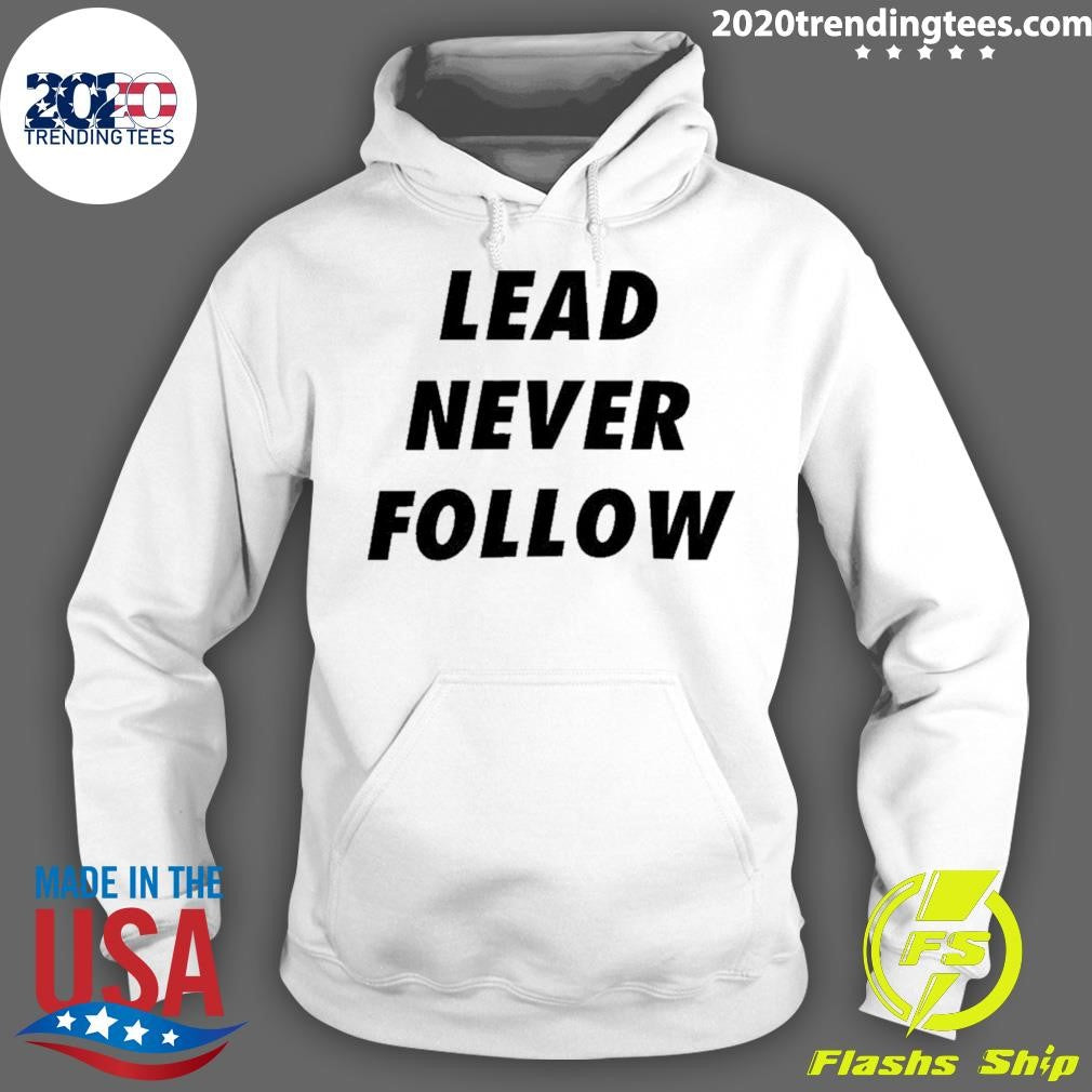 Lead Never Follow Shirt