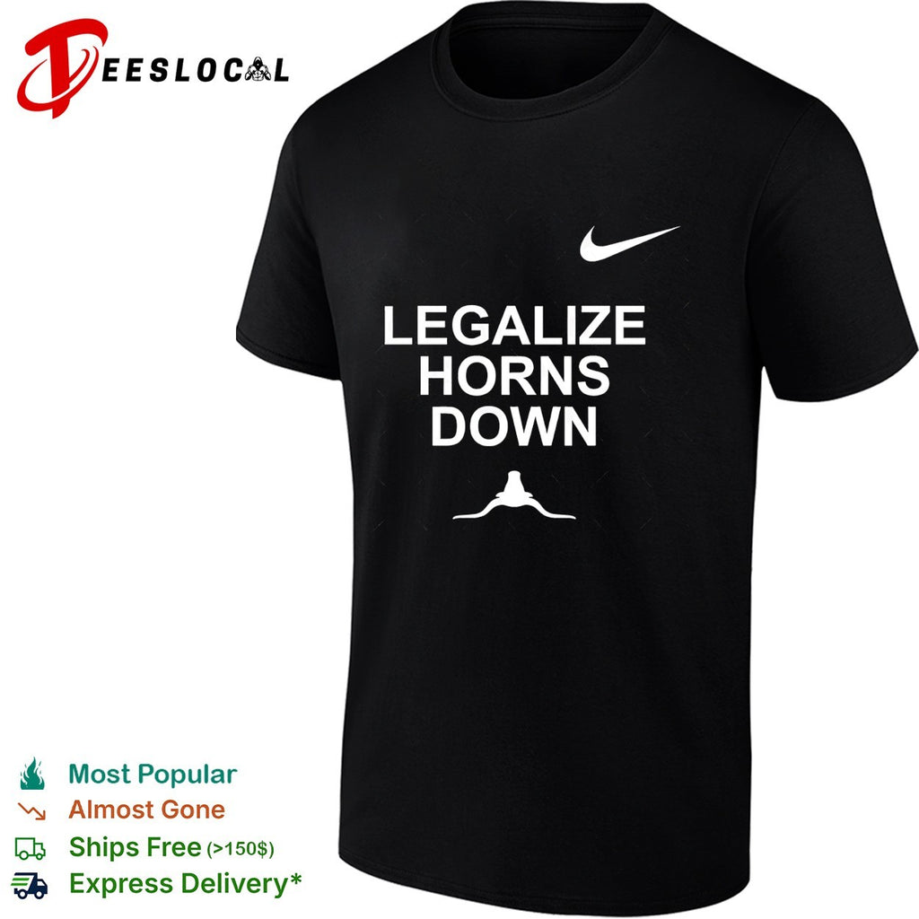 Legalize horns down longhorn rivalry bold text shirt