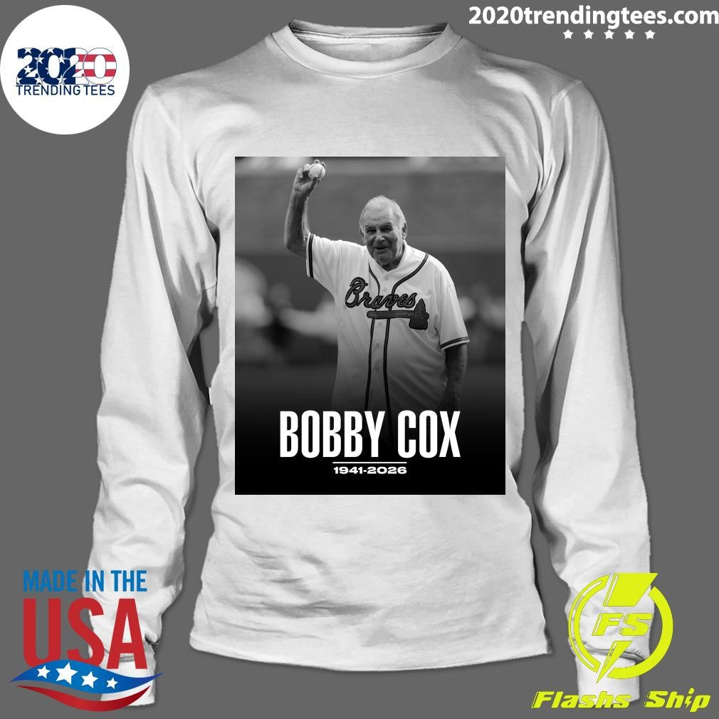 Legendary Braves Manager Bobby Cox Has Passed Away 1941-2026 Shirt