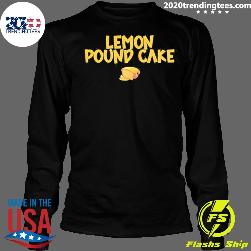 Lemon Pound Cake Shirt