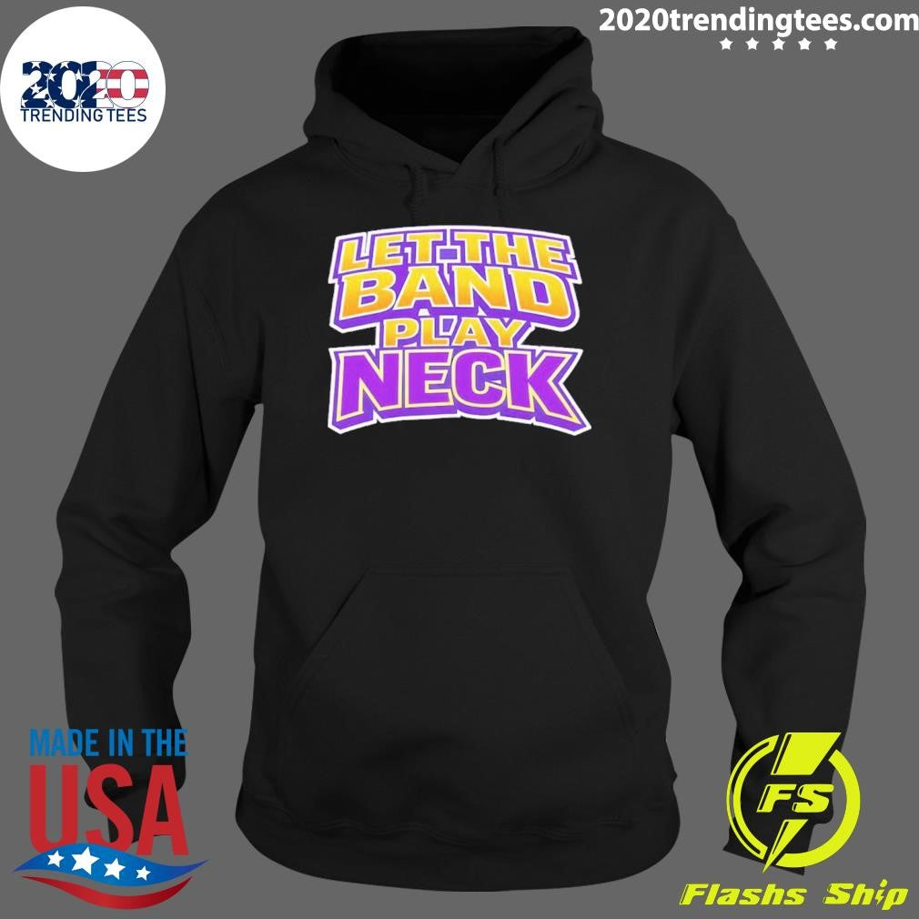 Let The Band Play Neck Shirt