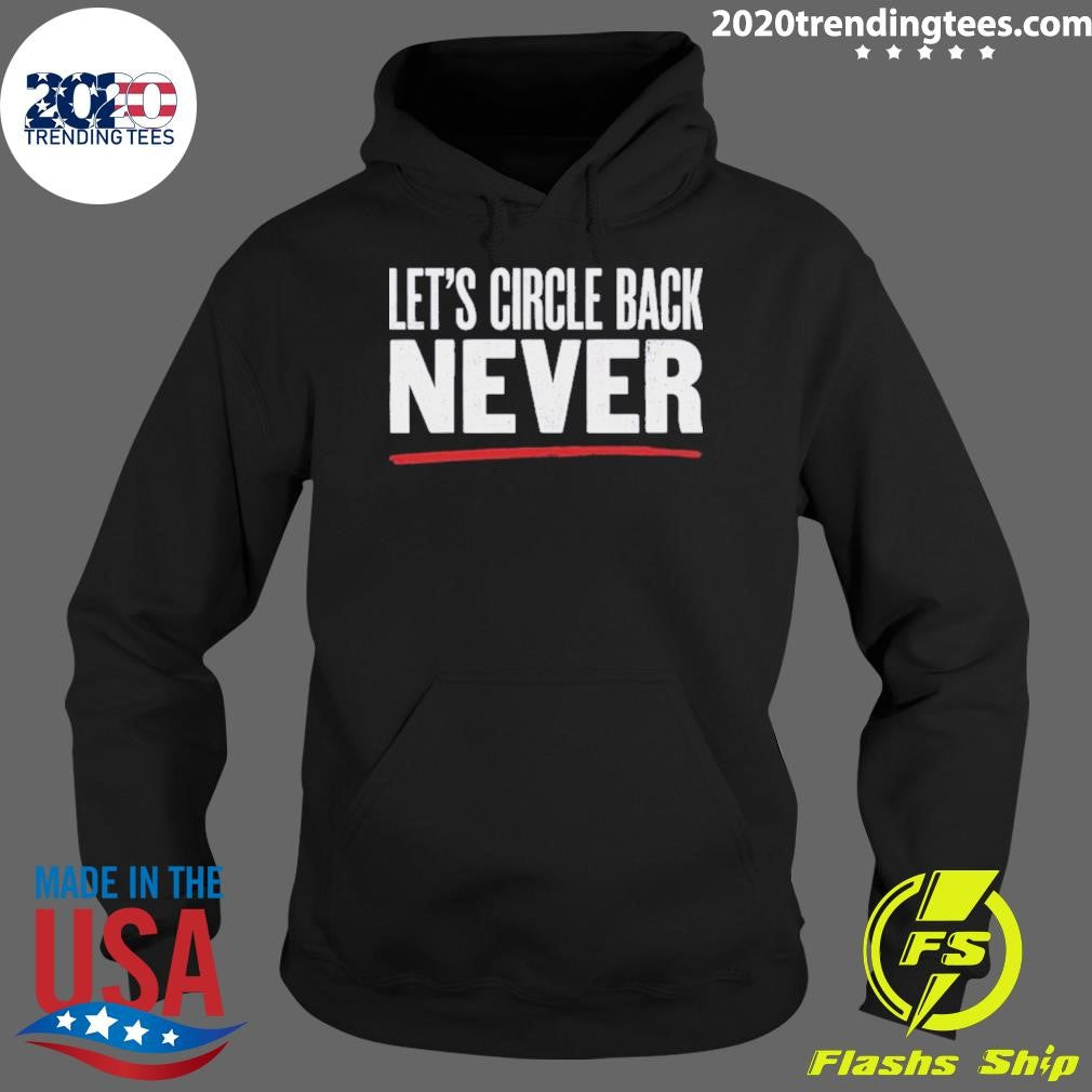 Let’s Circle Back Never Shirt