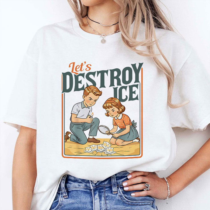 Let’s Destroy ICE T Shirt