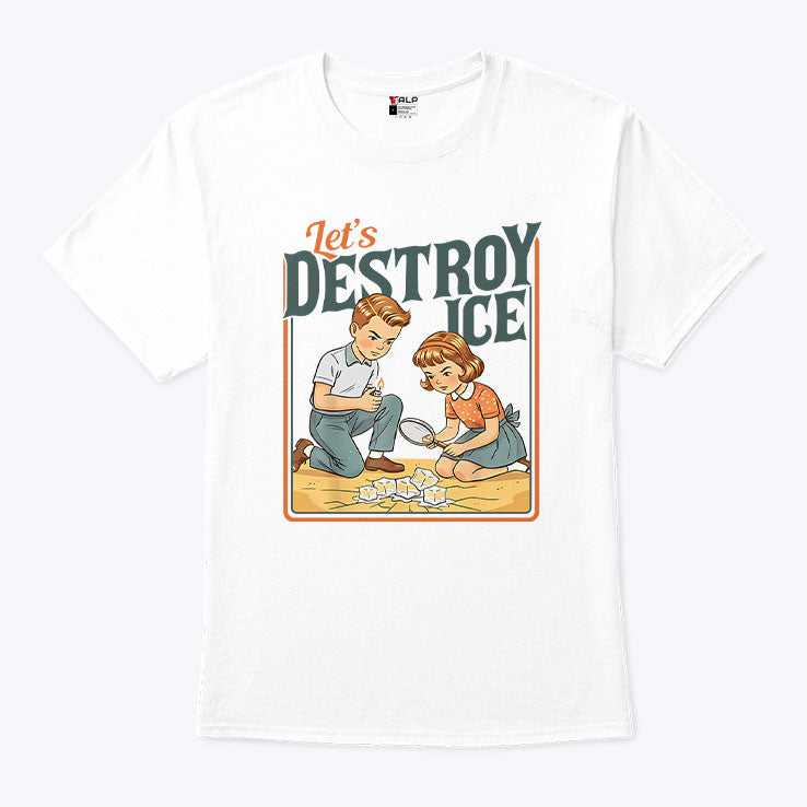 Let’s Destroy ICE T Shirt