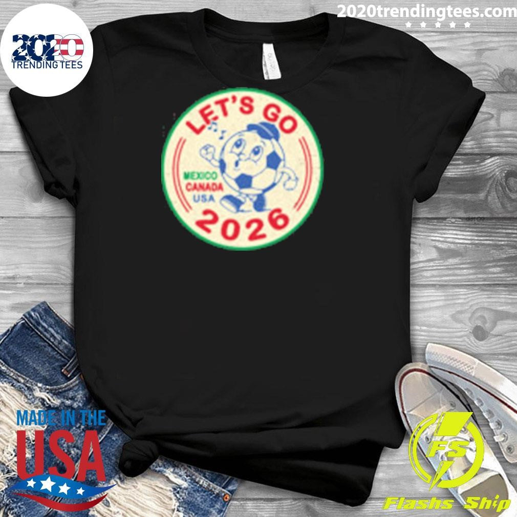 Let’s Go Mexico Canada USA World Cup 2026 Shirt