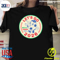 Let’s Go Mexico Canada USA World Cup 2026 Shirt