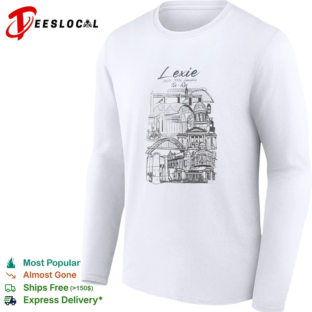 Lexie 2021 2026 Leavers Ta Ra Newcastle Upon Tyne City Landmarks shirt