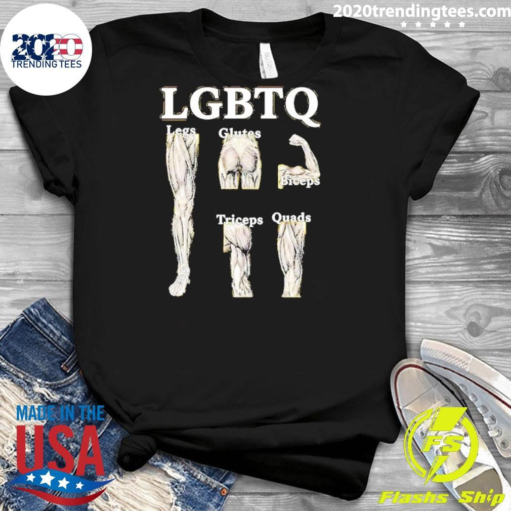 Lgbtq Legs Glutes Biceps Tricpes Quads Shirt