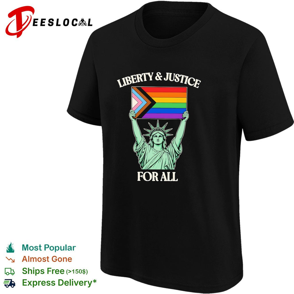 Liberty and Justice for All Statue of Liberty Progress Pride Flag shirt