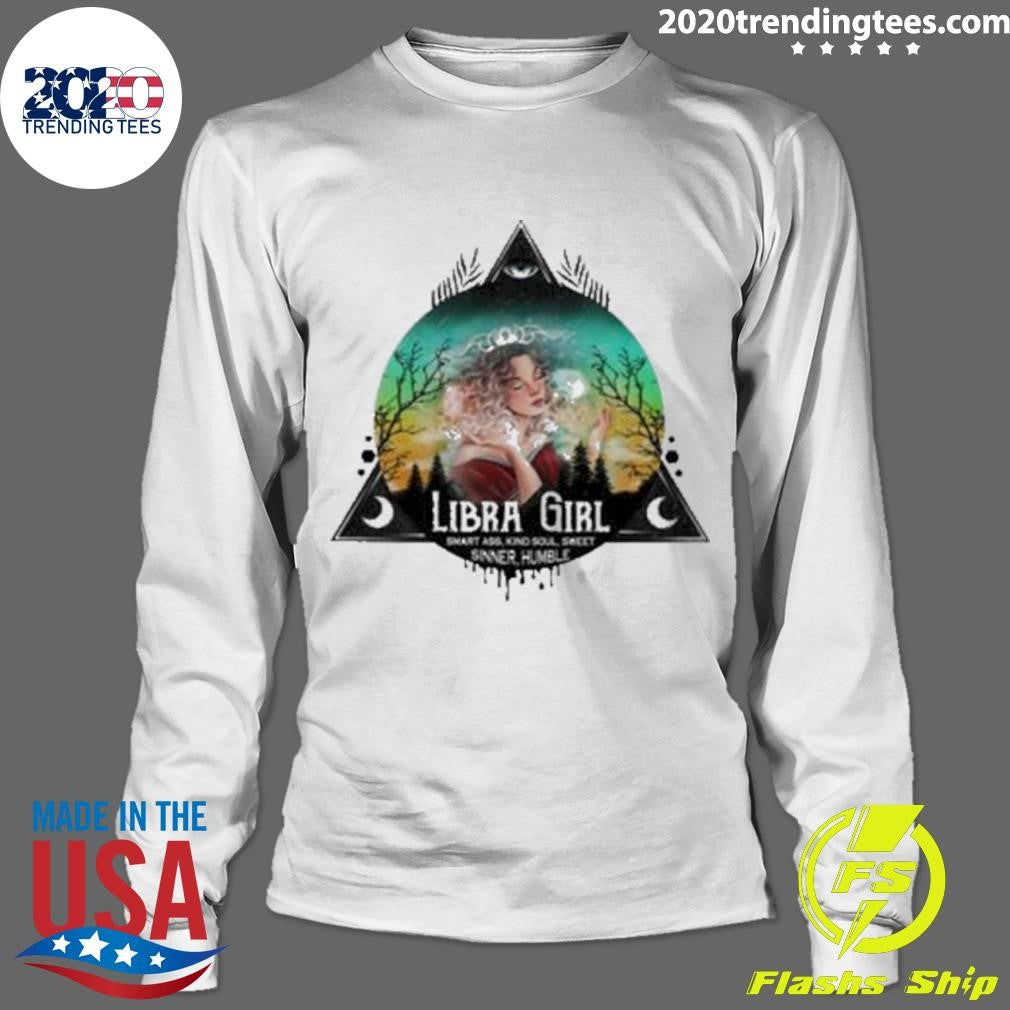 Libra Girl Smart Ass Kind Soul Sweet Sinner Humble Shirt