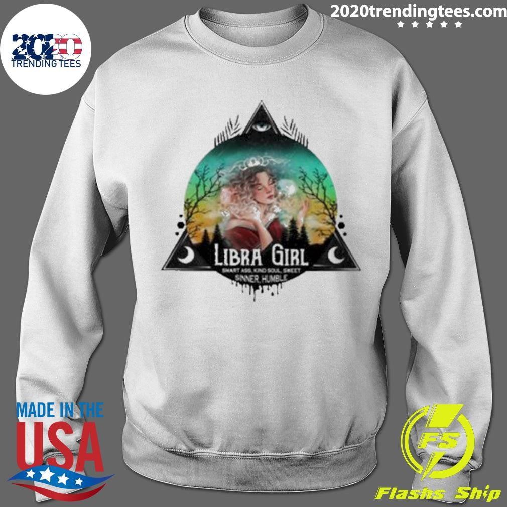 Libra Girl Smart Ass Kind Soul Sweet Sinner Humble Shirt