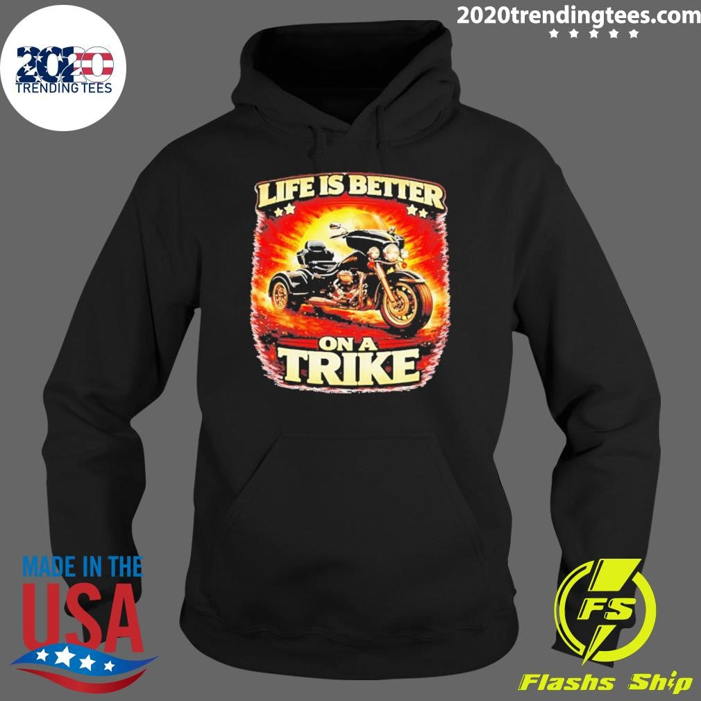 Life Is Better On A Trike Shirt