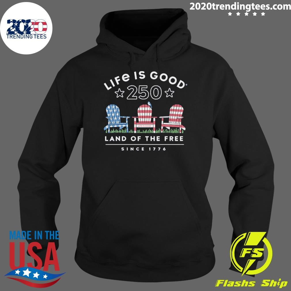 Life Is Good 250 Land Of The Free Since 1774 Shirt