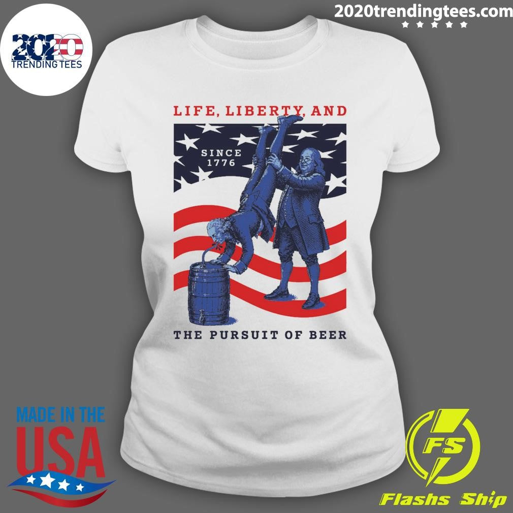 Life, Liberty and The Pursuit of Beer Pocket Since 1776 Shirt