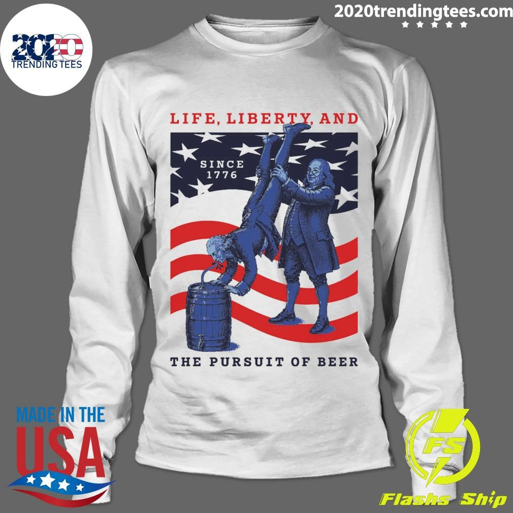 Life, Liberty and The Pursuit of Beer Pocket Since 1776 Shirt