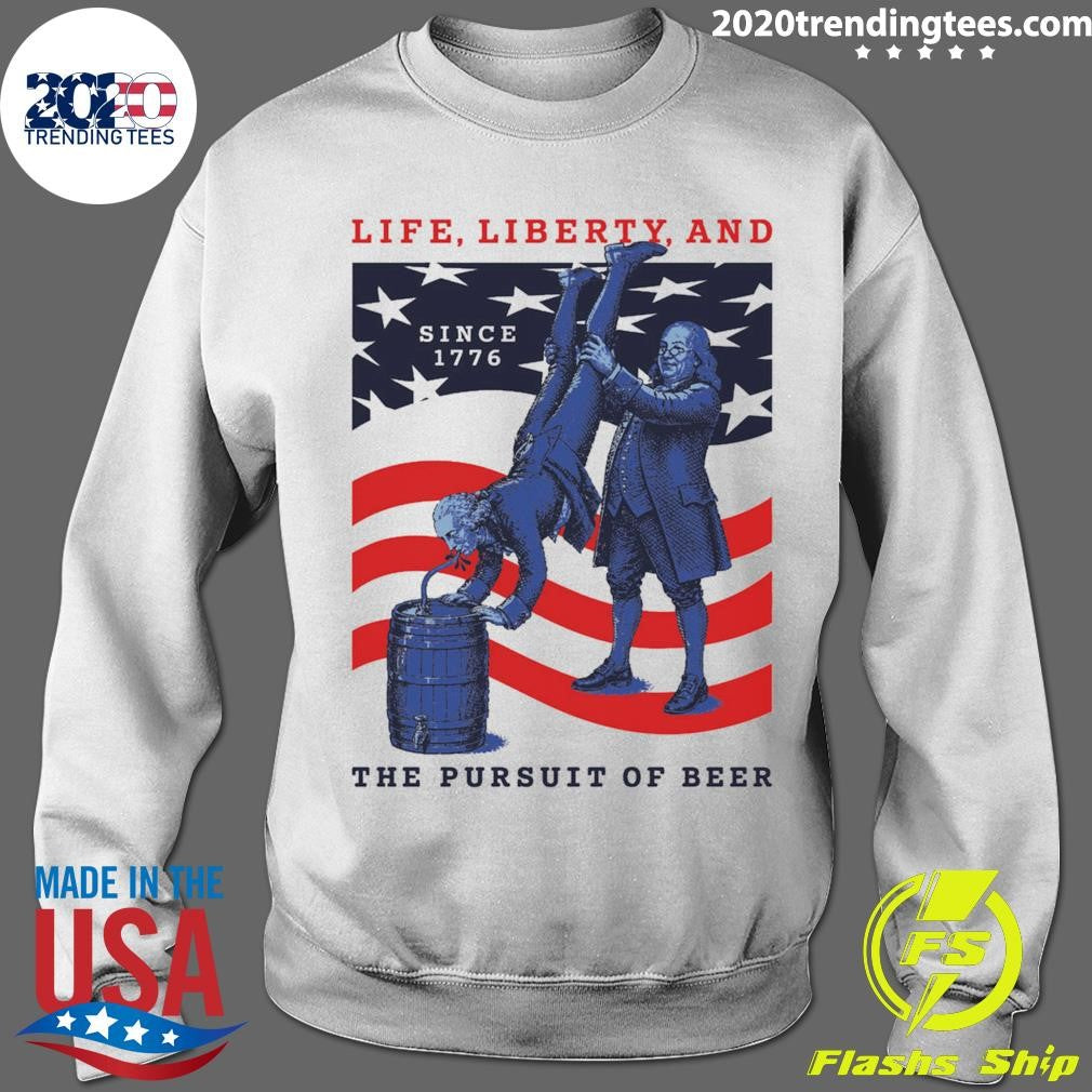 Life, Liberty and The Pursuit of Beer Pocket Since 1776 Shirt