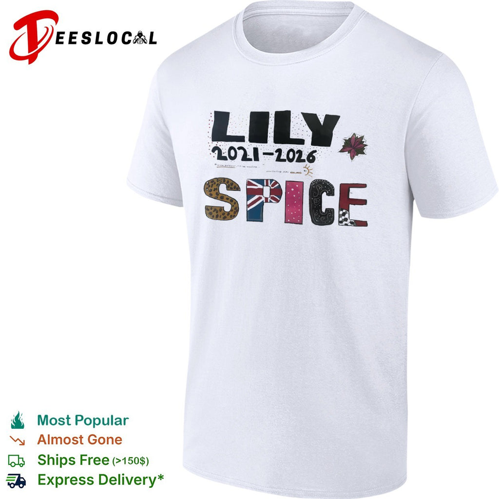Lily Spice 2021 2026 Viva forever I will be waiting everlastingly like the sun shirt