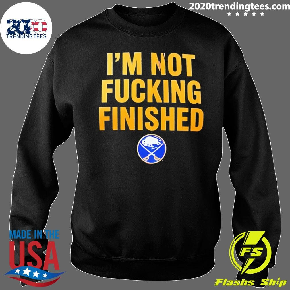 Lindy Ruff Buffalo Sabres Hockey Wearing I’m Not Fucking Finished Shirt