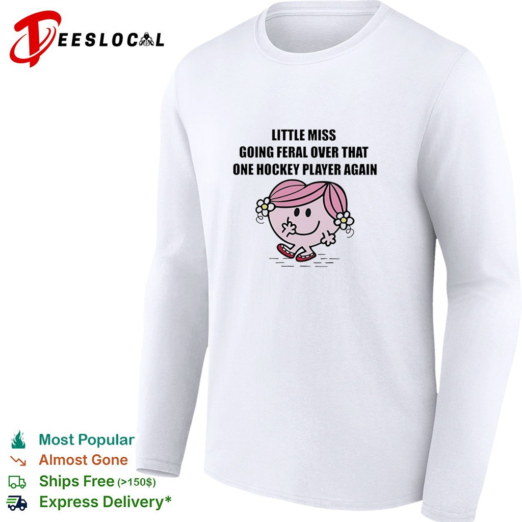 Little Miss going feral over that one hockey player again cartoon humor shirt