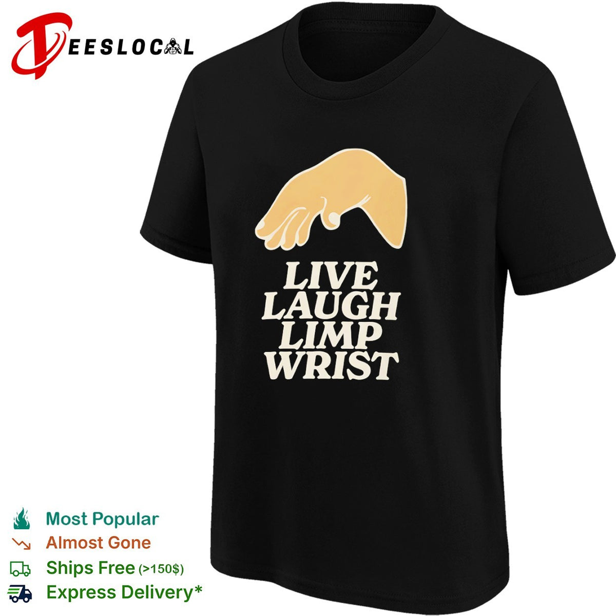Live Laugh Limp Wrist parody hand gesture shirt