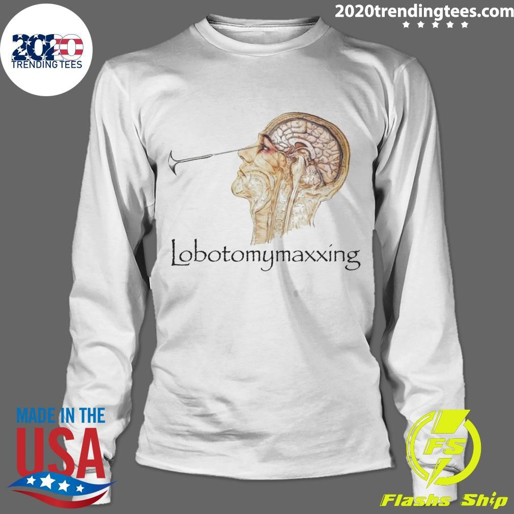Lobotomy Maxxing Funny 2026 Shirt