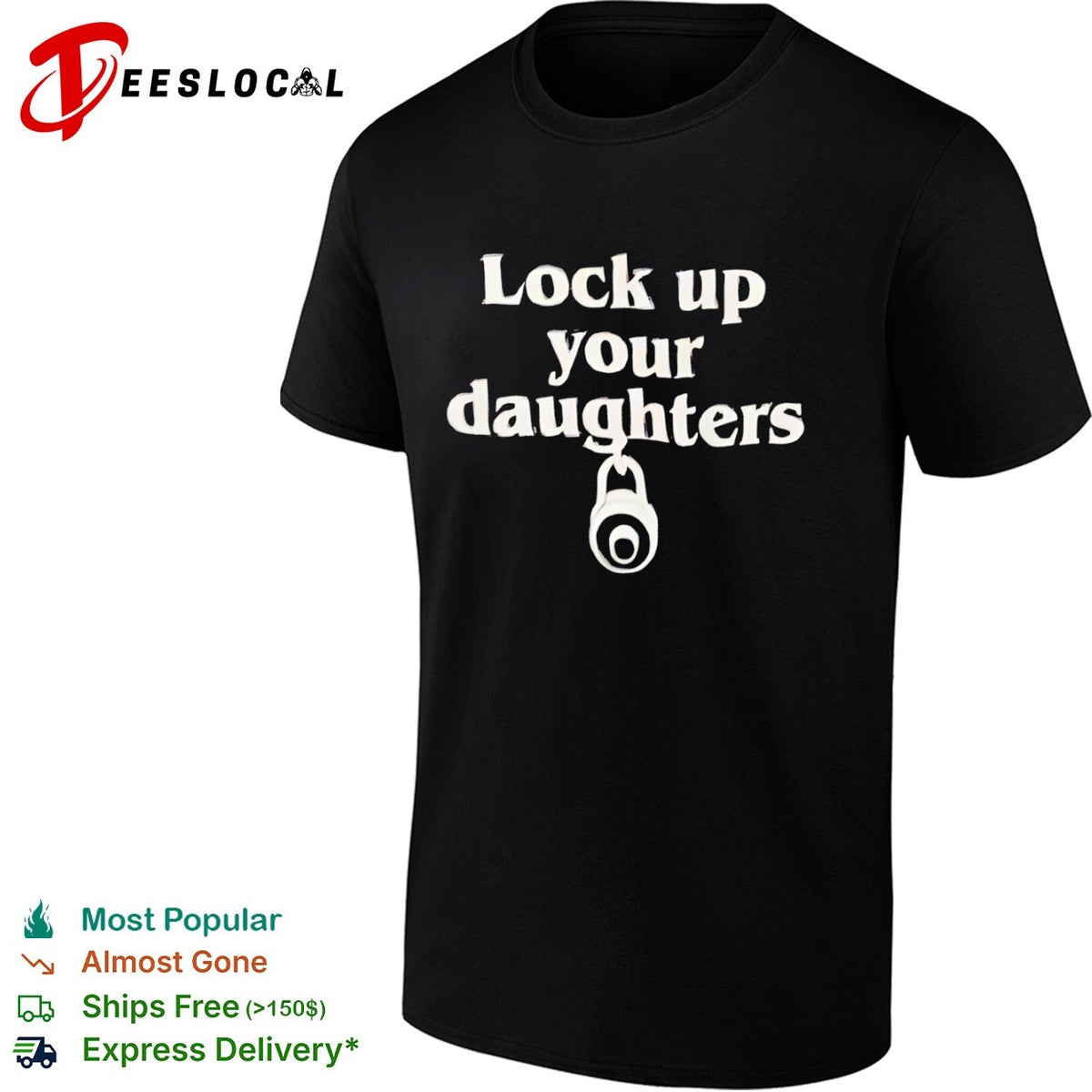 Lock up your daughters shirt
