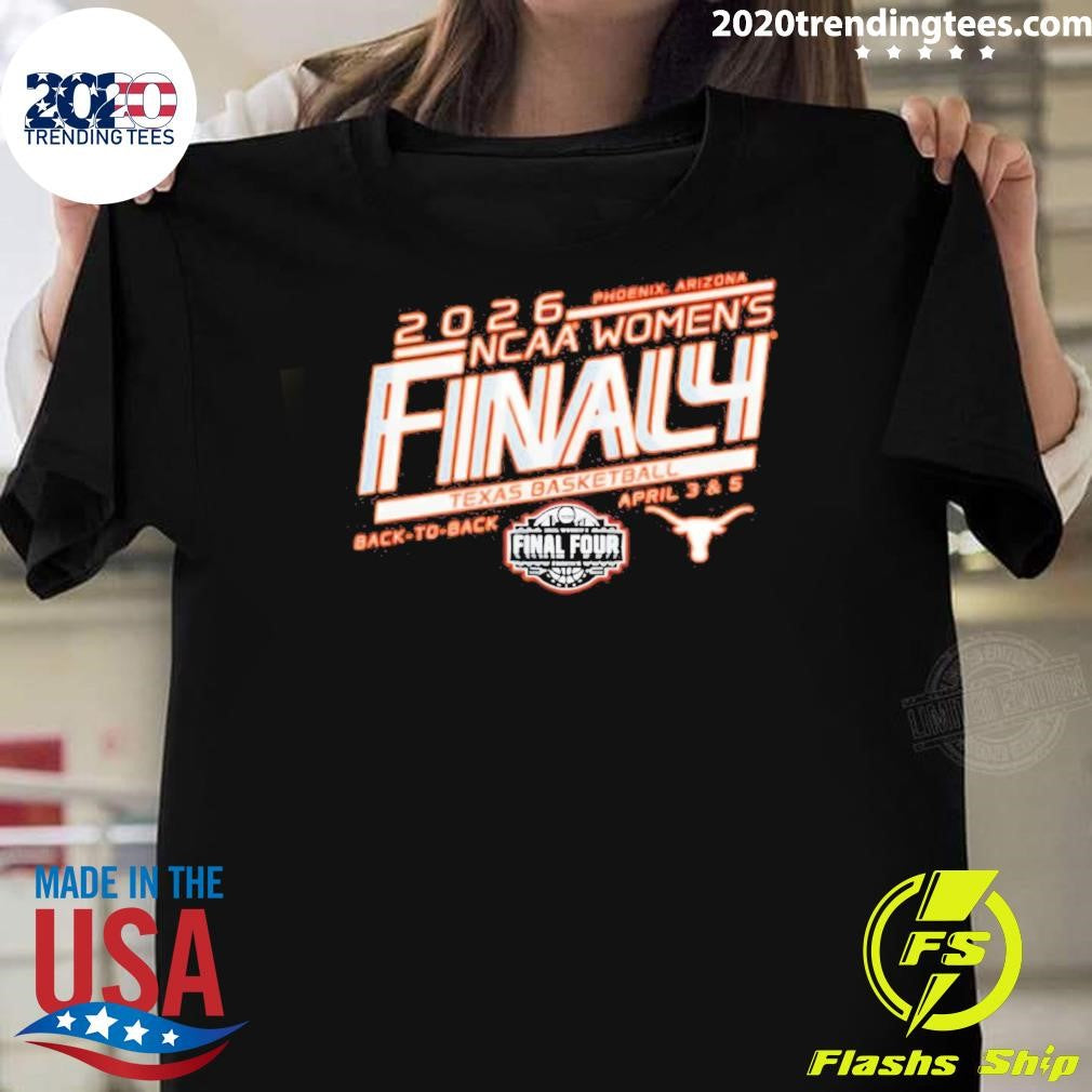 Longhorns 2026 Women’s Basketball Final Four Bound April 3 And 5 Shirt