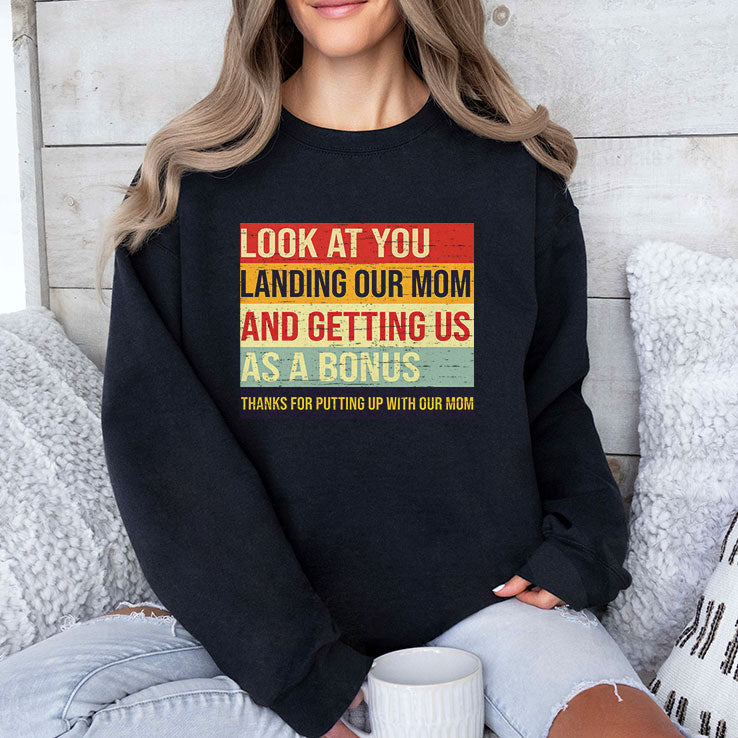 Look At You Landing Our Mom And Getting Us As A Bonus Stepdad Shirt