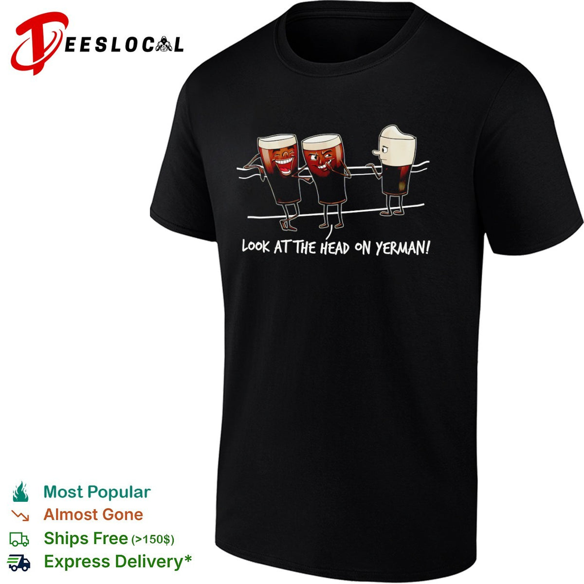 Look at the head on yerman shirt