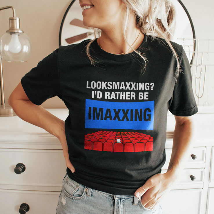 Looksmaxxing I’d Rather Be Imaxxing Shirt