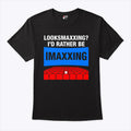 Looksmaxxing I’d Rather Be Imaxxing Shirt
