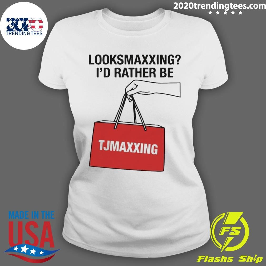 Looksmaxxing I’d Rather Be Store Maxxing Shirt