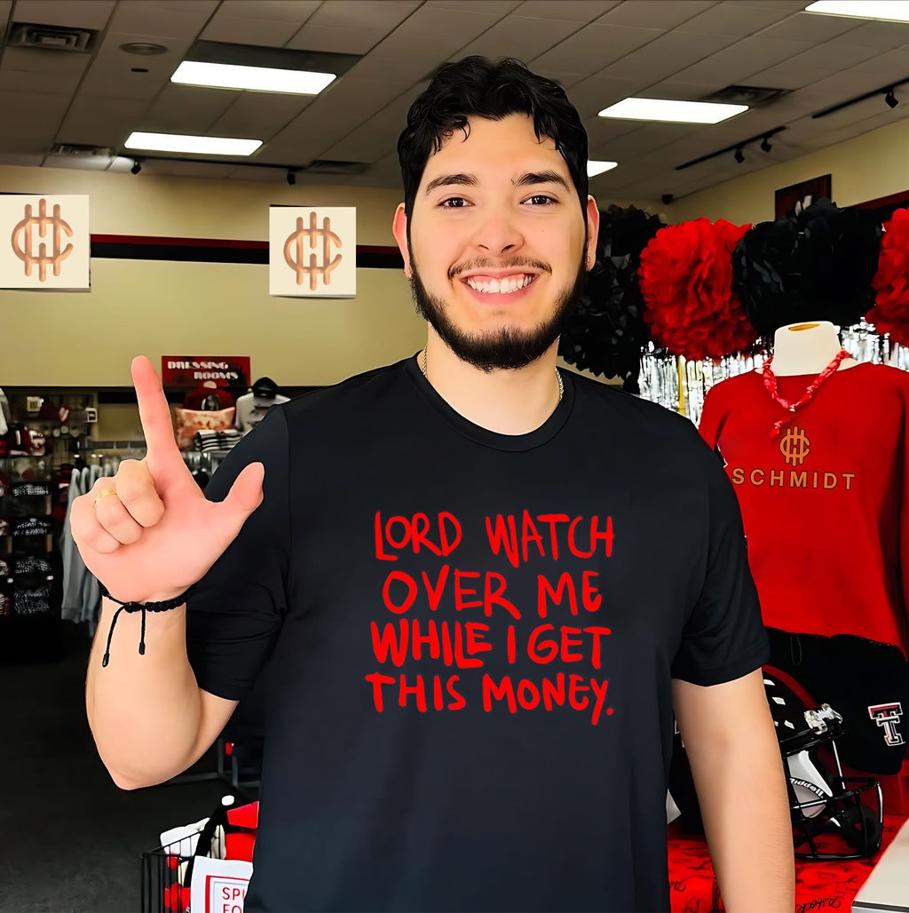 Lord Watch Over Me While I Get Money shirt