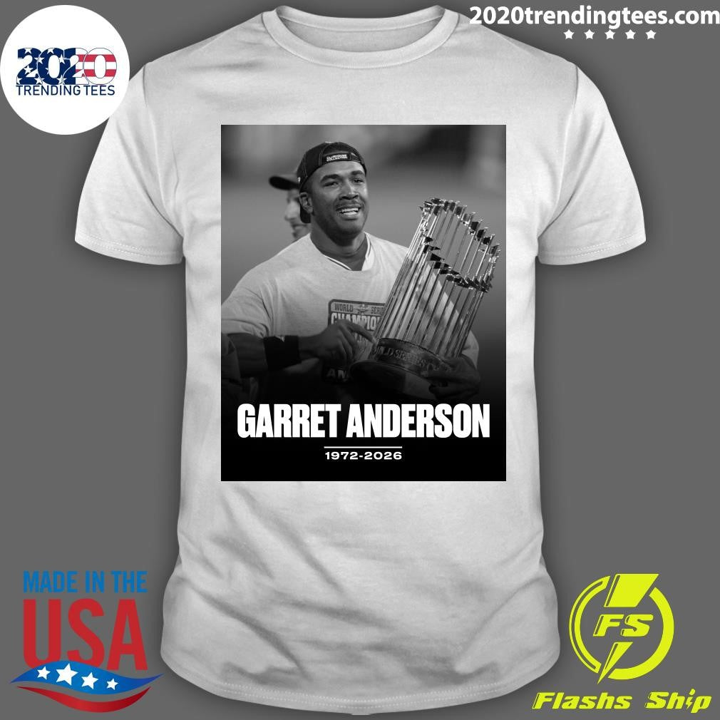 Los Angeles Native And Former Angels, Braves and Dodgers Player Garret Anderson Has Passed Away 1972-2026 Shirt