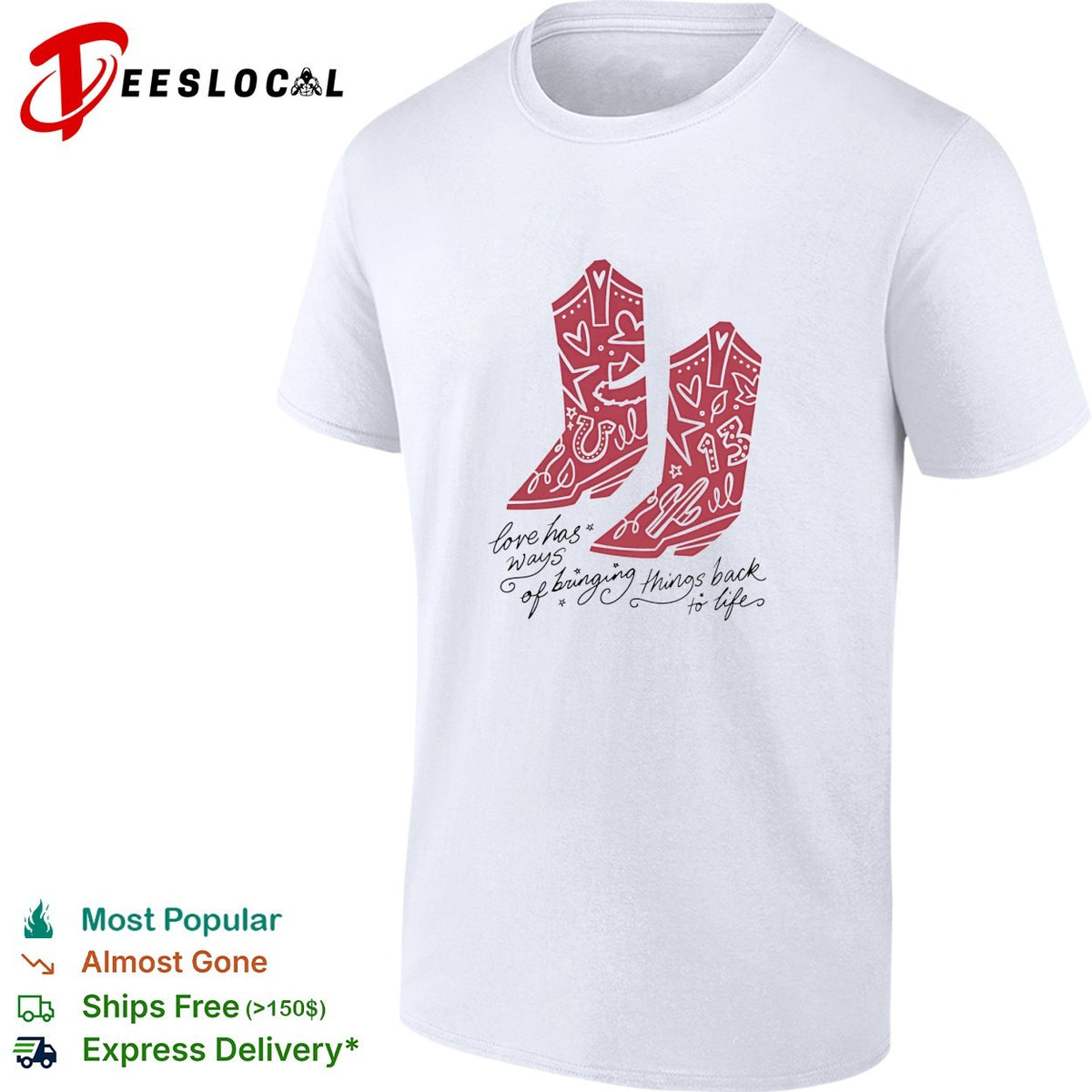 Love has ways of bringing things back to life cowboy boots 13 shirt